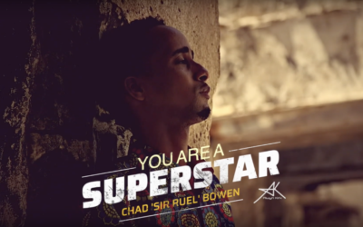 You’re a Superstar! – Chad “Sir Ruel” Bowen’s new single with a message.